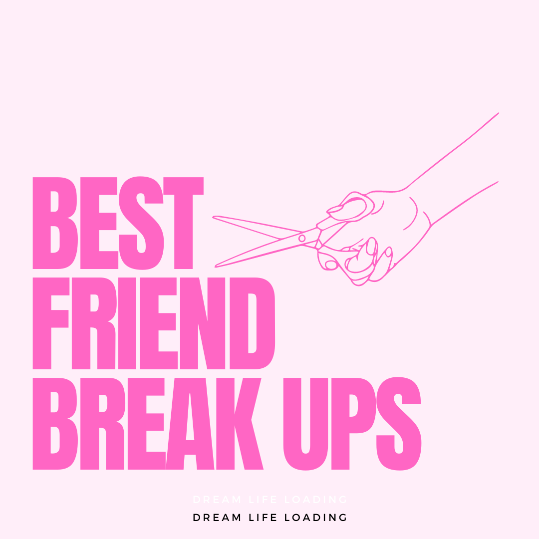Best Friend Breakups